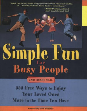 Simple Fun for Busy People: 333 Ways to Enjoy Your Loved Ones More in the Time You Have,Used