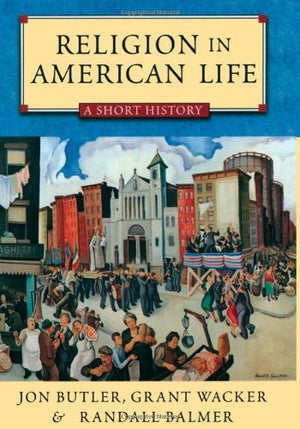 Religion in American Life: A Short HistoryUpdated Edition,Used