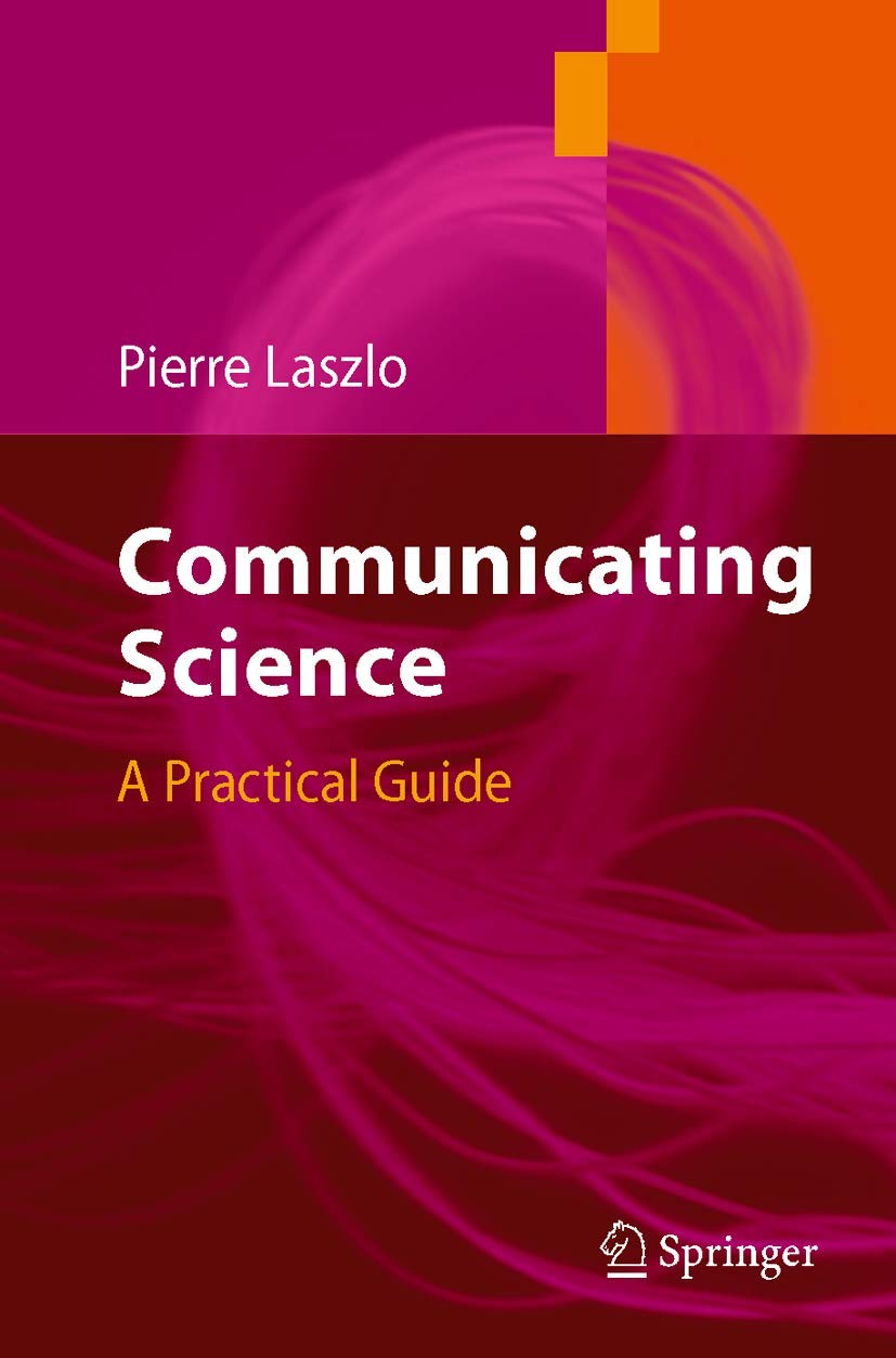 Communicating Science: A Practical Guide,New