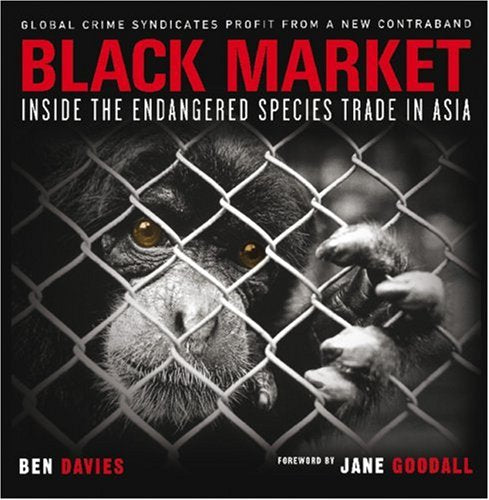 Black Market: Inside the Endangered Species Trade in Asia,Used