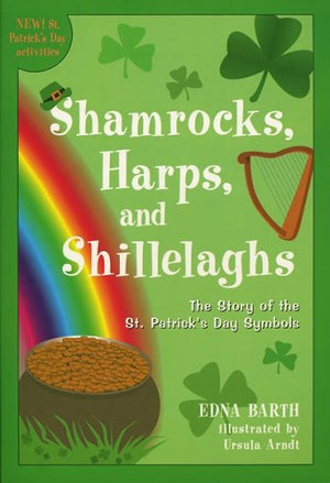 Shamrocks, Harps, And Shillelaghs: The Story Of The St. Patrick'S Day Symbols-used