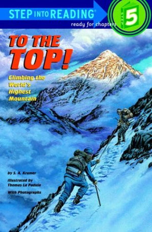 To the Top! Climbing the World's Highest Mountain (StepIntoReading, Step 5),Used
