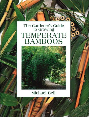 The Gardener'S Guide To Growing Temperate Bamboos,Used