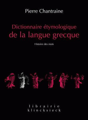 Dictionnaire Etymologique De La Langue Grecque: Histoire Des Mots (Librairie Klincksieck  Serie Linguistique) (French Edition),Used