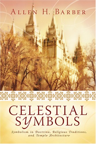 Celestial Symbols: Symbolism in Doctrine, Religious Traditions and Temple Architecture,Used