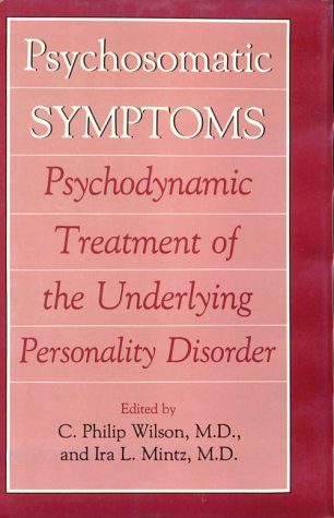 Psychosomatic Symptoms: Psychodynamic Treatment of the Underlying Personality Disorder,Used