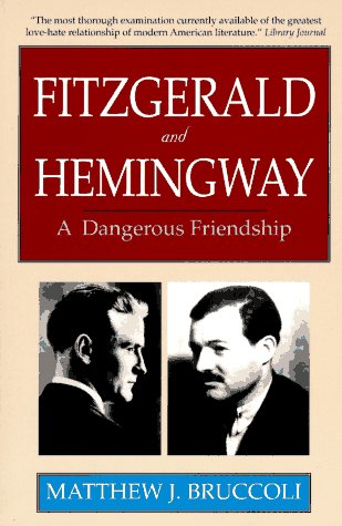 Fitzgerald and Hemingway: A Dangerous Friendship,Used