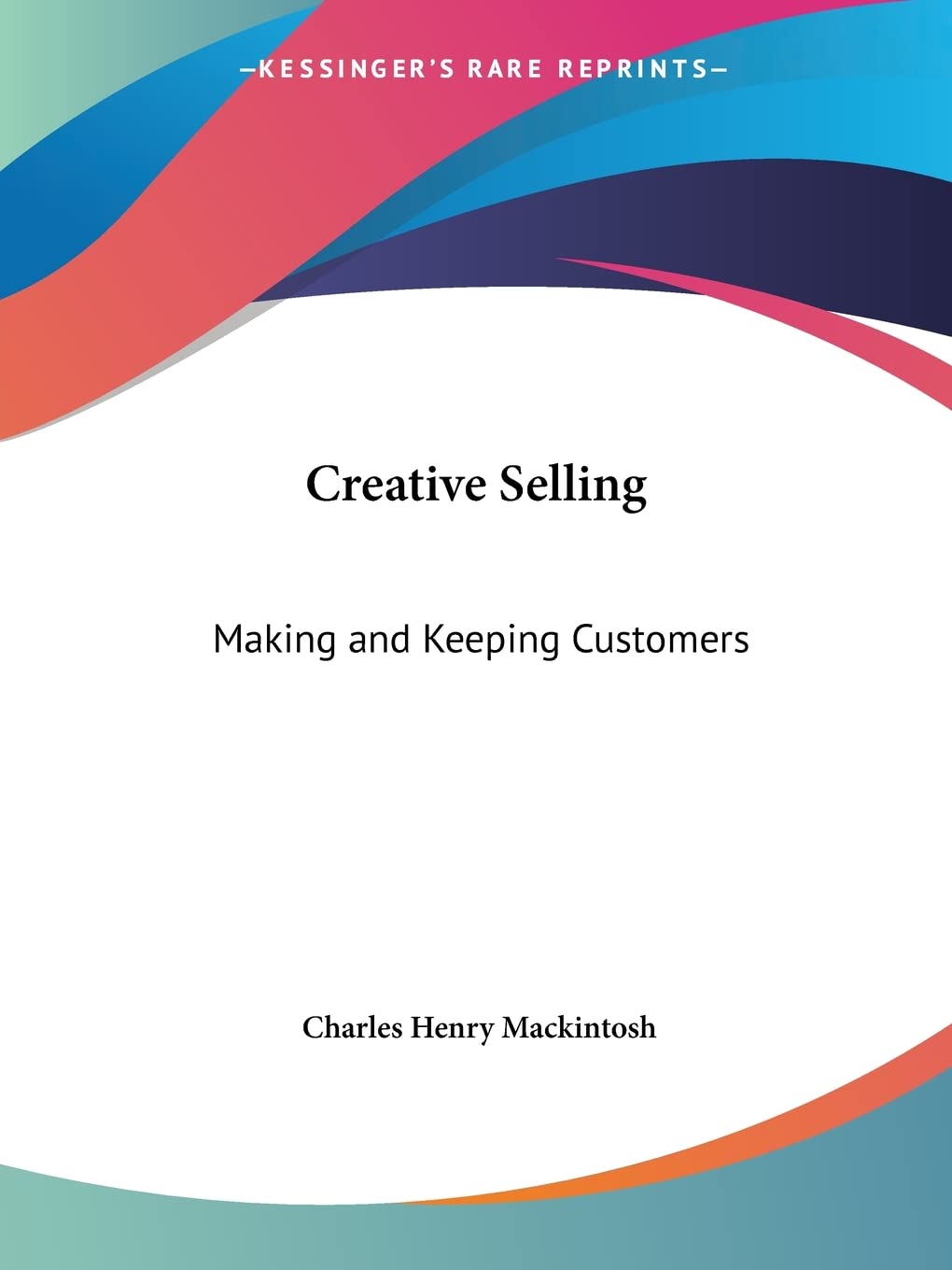 Creative Selling: Making and Keeping Customers,Used