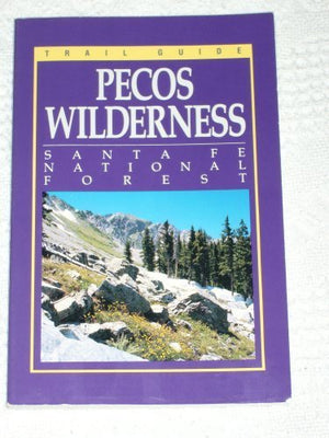 Trail Guide: Pecos Wilderness , Santa Fe National Forest,Used