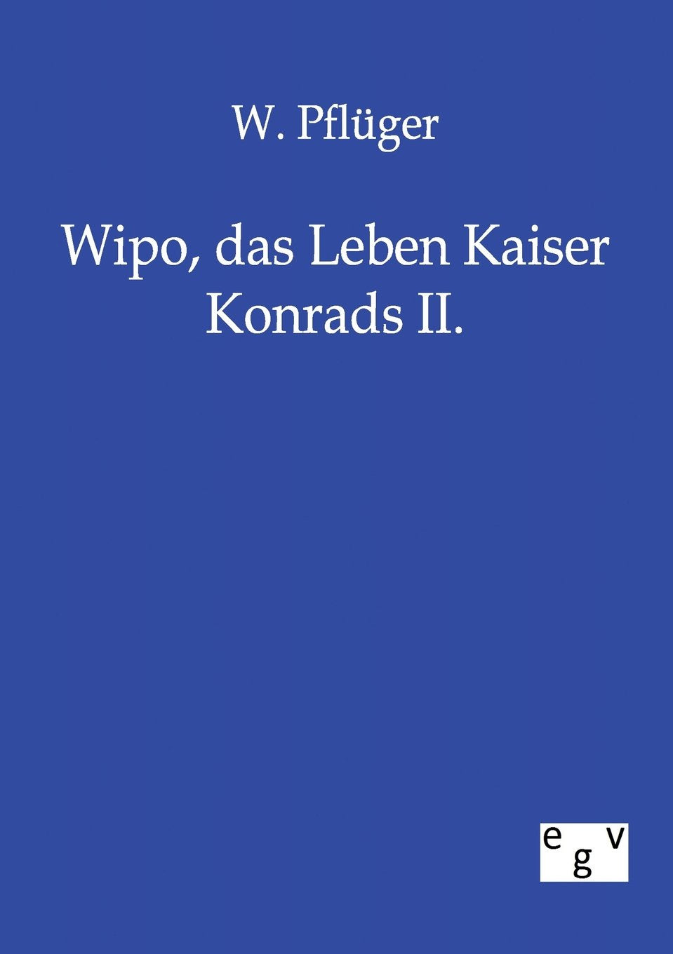 Wipo, das Leben Kaiser Konrads II. (German Edition),Used