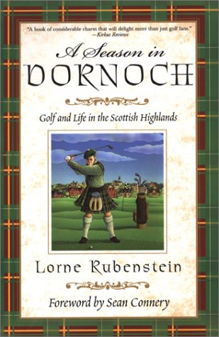 A Season in Dornoch: Golf and Life in the Scottish Highlands,New