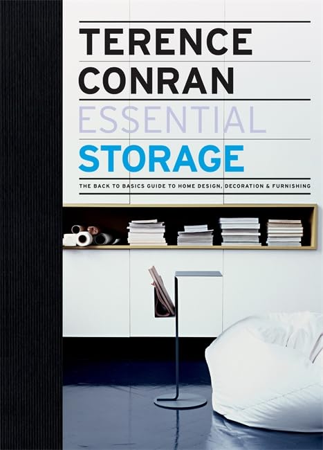 Essential Storage: The Back to Basics Guide to Home Design, Decoration & Furnishing