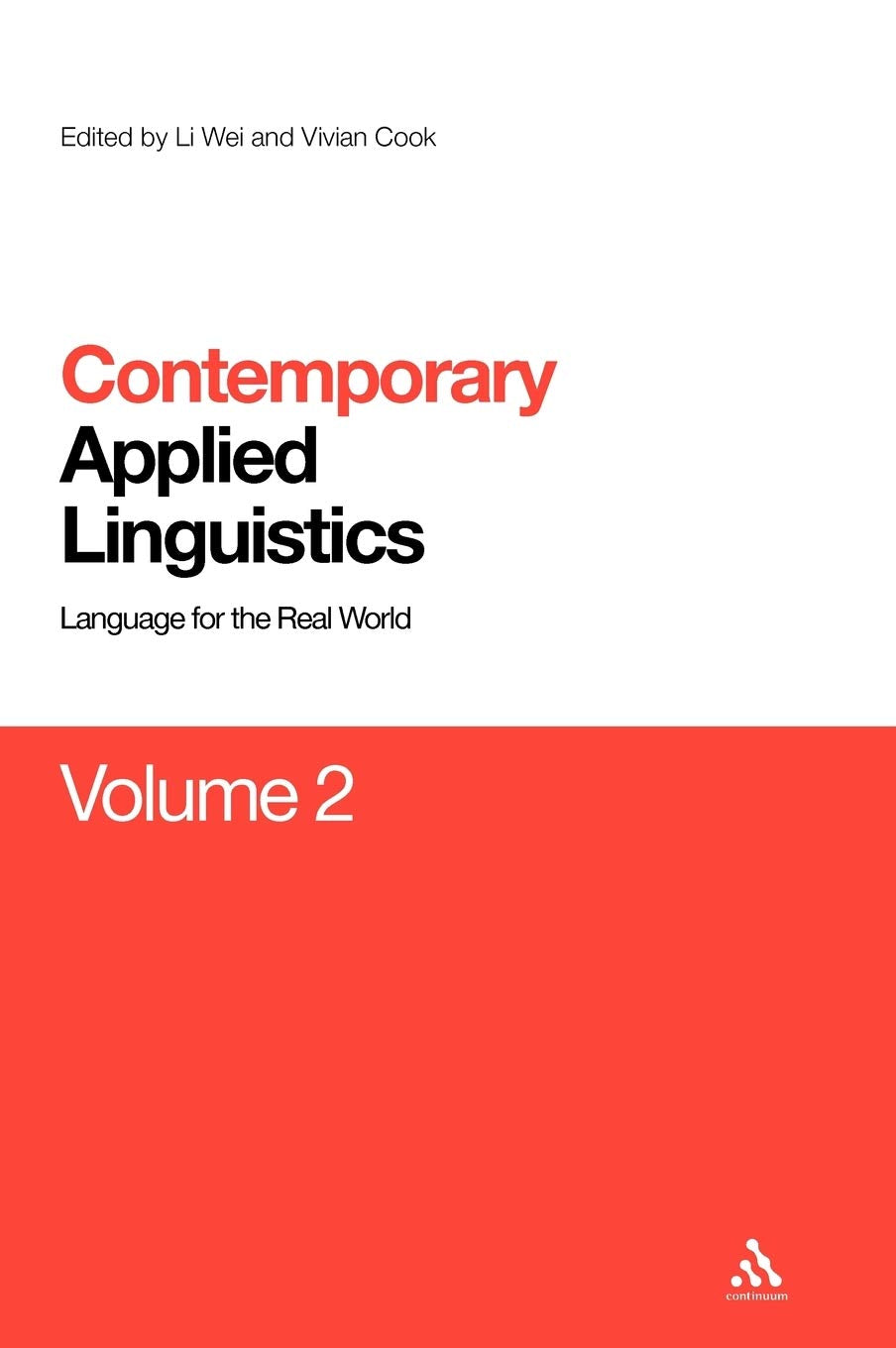 Contemporary Applied Linguistics Volume 2: Volume Two Linguistics For The Real World (Contemporary Studies In Linguistics),Used