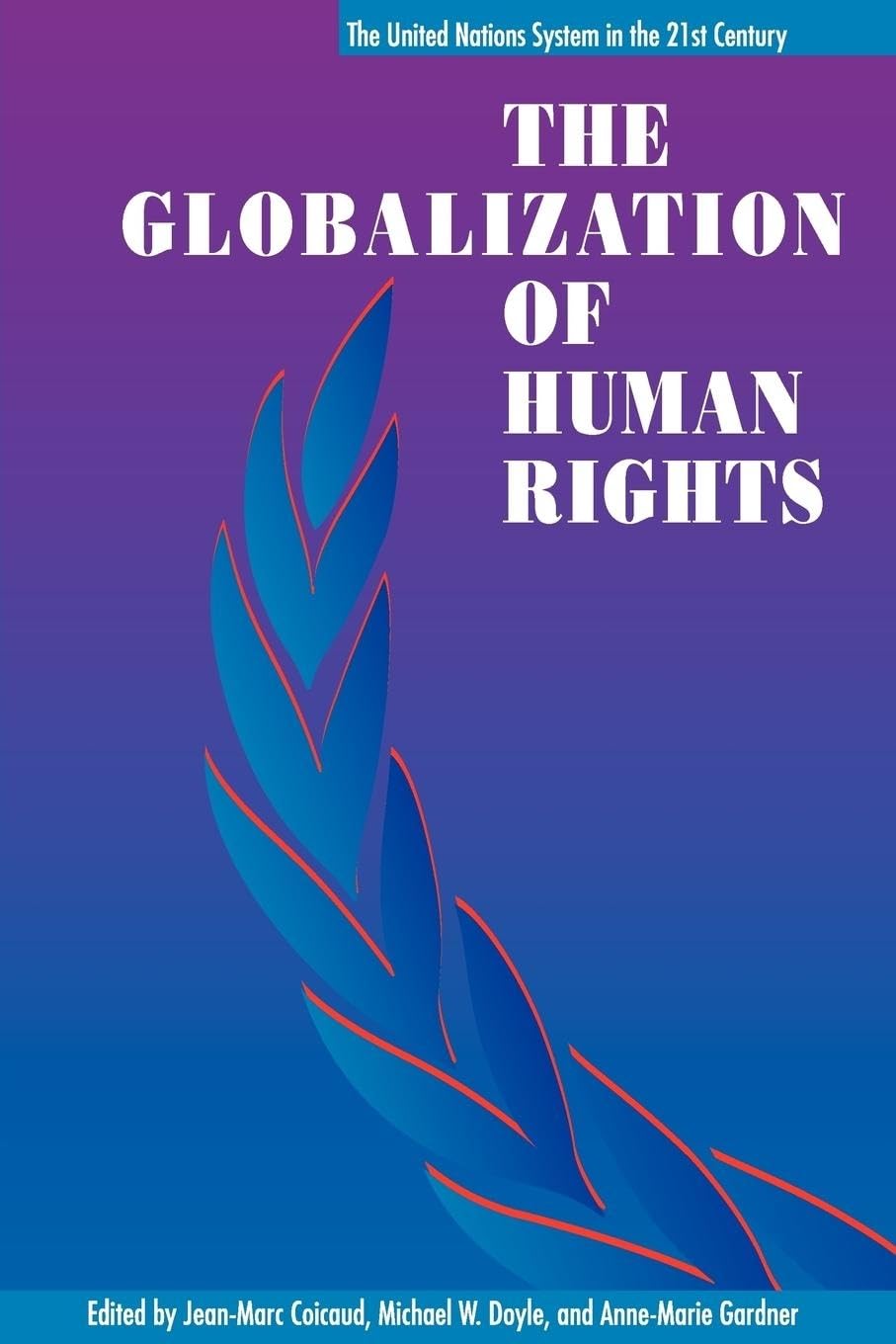 The Globalization Of Human Rights (United Nations System In The 21St Century, The),Used