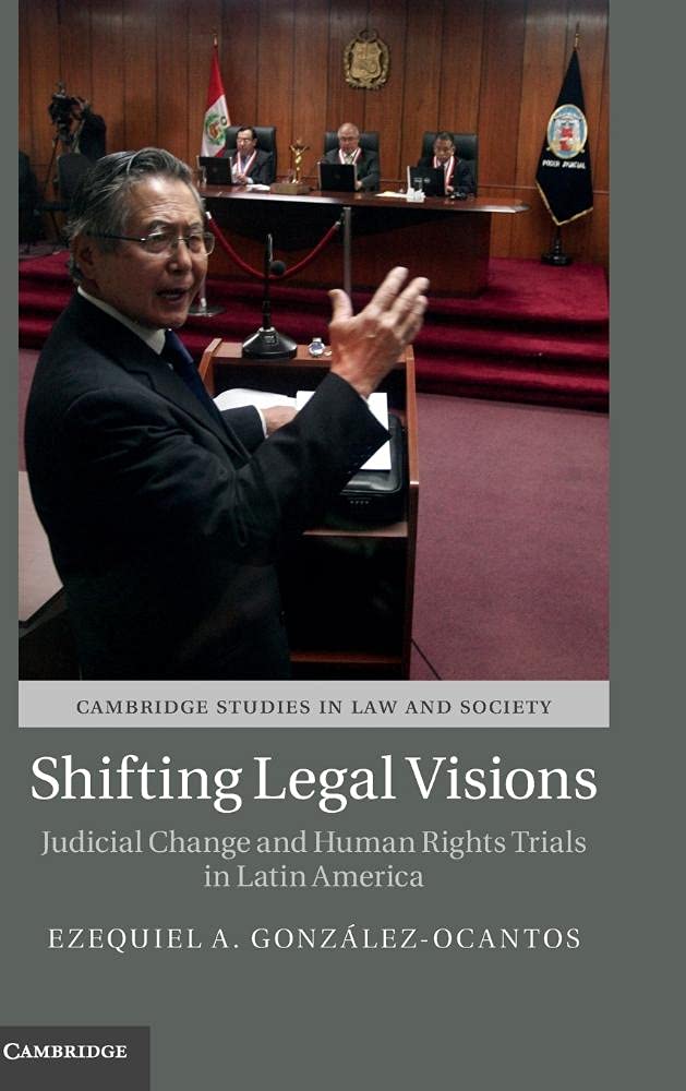 Shifting Legal Visions: Judicial Change and Human Rights Trials in Latin America (Cambridge Studies in Law and Society),Used
