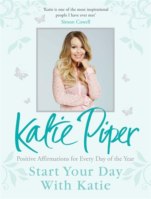 Start Your Day With Katie: 365 Affirmations For A Year Of Positive Thinking
