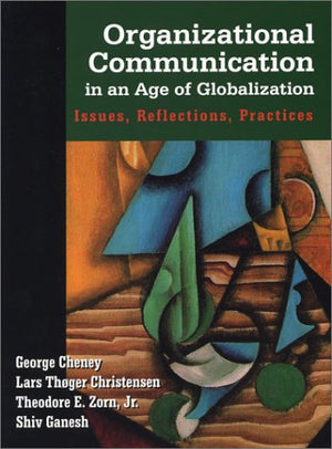 Organizational Communication in an Age of Globalization: Issues, Reflections, Practices,Used