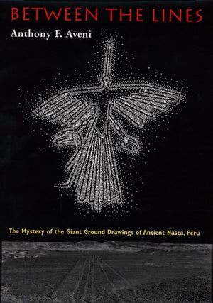 Between the Lines: The Mystery of the Giant Ground Drawings of Ancient Nasca, Peru,Used