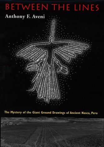 Between the Lines: The Mystery of the Giant Ground Drawings of Ancient Nasca, Peru,Used