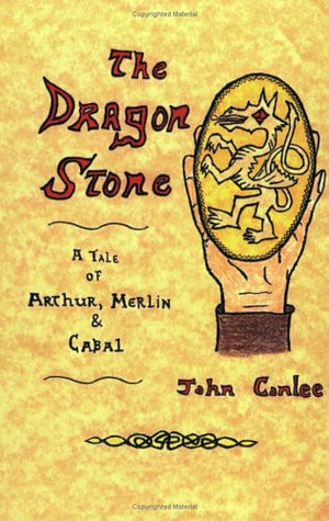 The Dragon Stone: A Tale of King Arthur, Merlin & Cabal,Used