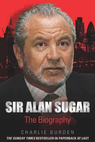 Sir Alan Sugar: The Biography,Used