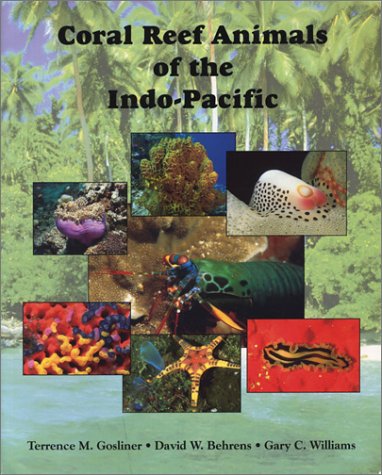 Coral Reef Animals of the IndoPacific: Animal Life from Africa to Hawaii Exclusive of the Vertebrates,Used