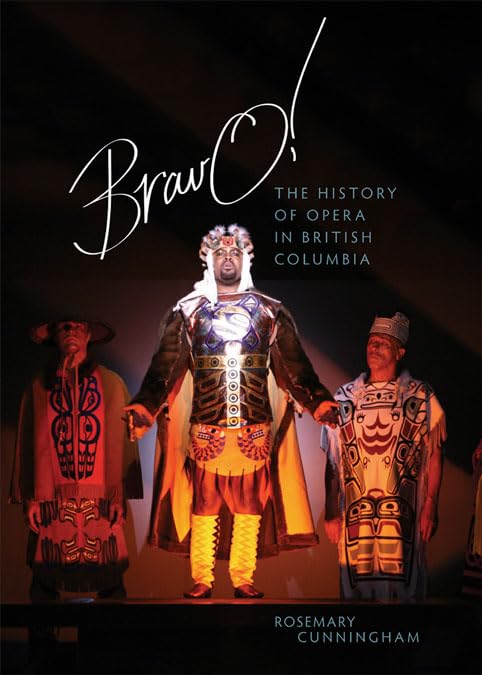 Bravo!: The History of Opera in British Columbia,Used