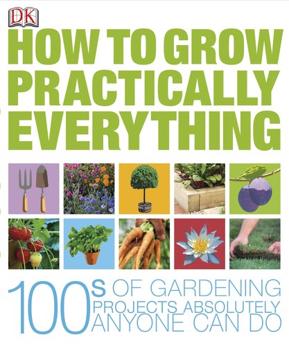 How to Grow Practically Everything,New