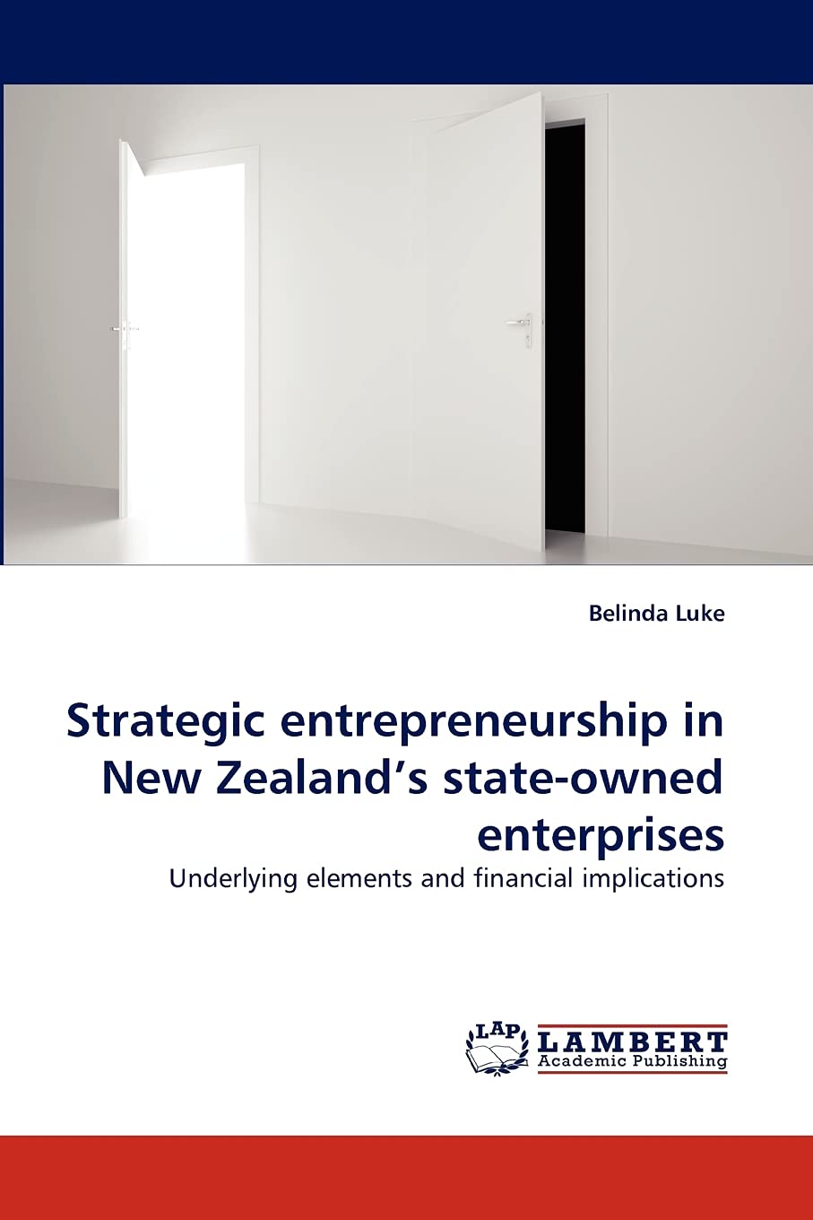 Strategic entrepreneurship in New Zealand's stateowned enterprises: Underlying elements and financial implications,Used