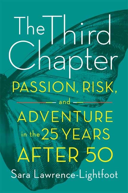 The Third Chapter: Passion, Risk, And Adventure In The 25 Years After 50,New
