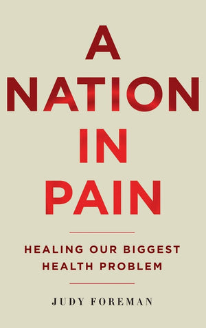 A Nation In Pain: Healing Our Biggest Health Problem