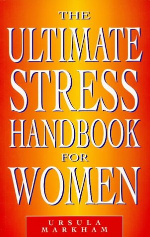 The Ultimate Stress Handbook for Women,Used