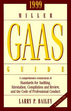 1999 Miller Gaas Guide: A Comprehensive Restatement of Standards for Auditing, Attestation, Compilation and Reveiw, and the Code,Used