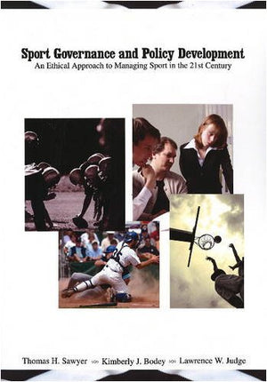 Sport Governance and Policy Development: An Ethical Approach to Managing Sport in the 21st Century: An Ethical Approach Te Manag,Used
