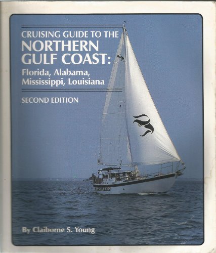 Cruising Guide to the Northern Gulf Coast: Florida, Alabama, Mississippi, Louisiana,Used