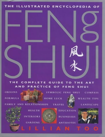 The Illustrated Encyclopedia Of Feng Shui: The Complete Guide To The Art And Practice Of Feng Shui,Used