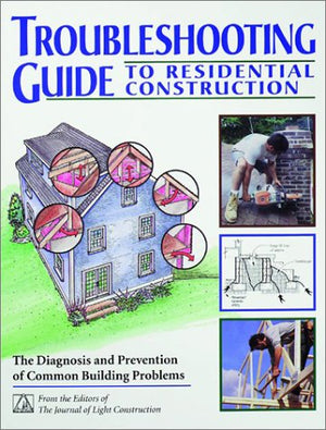 Troubleshooting Guide to Residential Construction,Used
