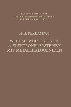 Wechselwirkung von pElektronensystemen mit Metallhalogeniden (Moleklverbindungen und Koordinationsverbindungen in Einzeldarstel,Used