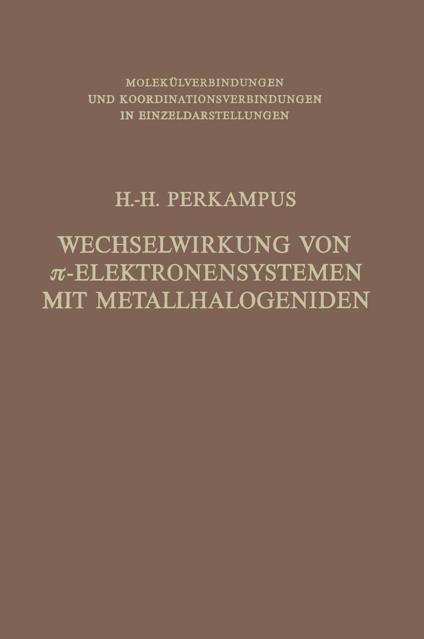 Wechselwirkung von pElektronensystemen mit Metallhalogeniden (Moleklverbindungen und Koordinationsverbindungen in Einzeldarstel,Used