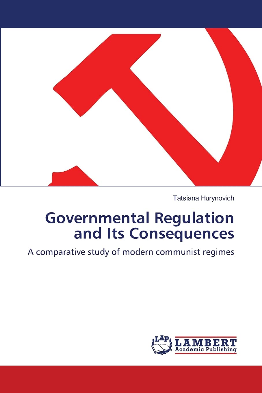Governmental Regulation and Its Consequences: A comparative study of modern communist regimes,Used