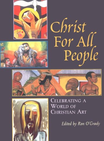Christ for All People: Celebrating a World of Christian Art,Used