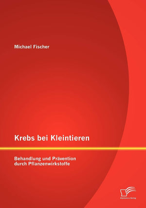 Krebs bei Kleintieren: Behandlung und Prvention durch Pflanzenwirkstoffe (German Edition),Used