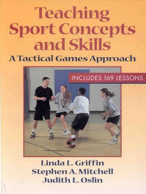 Teaching Sport Concepts and Skills: A Tactical Games Approach,Used