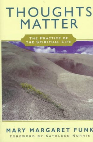 Thoughts Matter: The Practice of Spiritual Life,Used