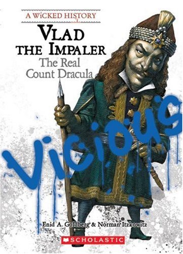Vlad the Impaler: The Real Count Dracula (Wicked History),Used