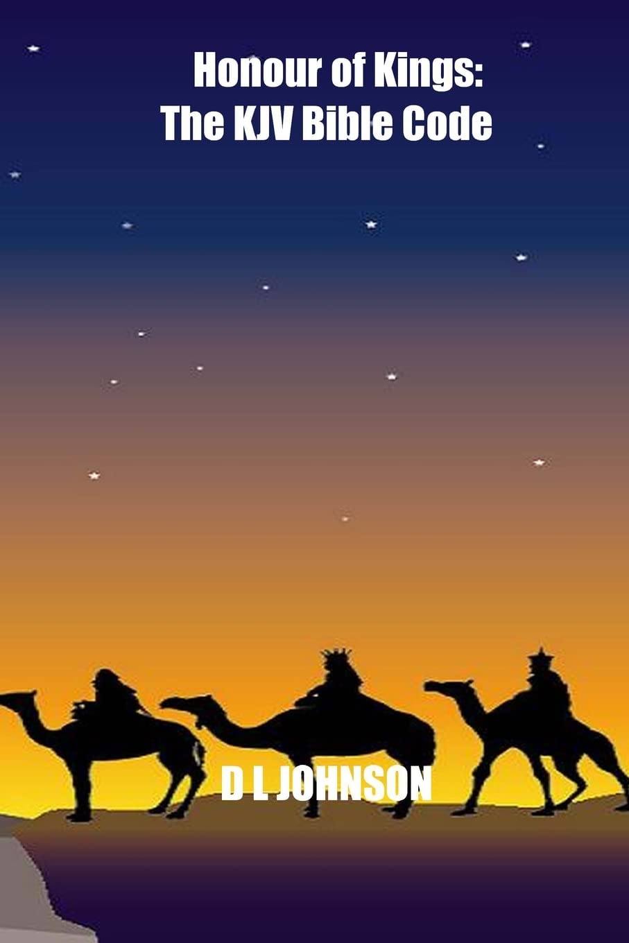 Honour of Kings:The KJV Bible Code,New