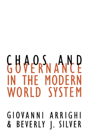 Chaos And Governance In The Modern World System (Volume 10) (Contradictions Of Modernity),New