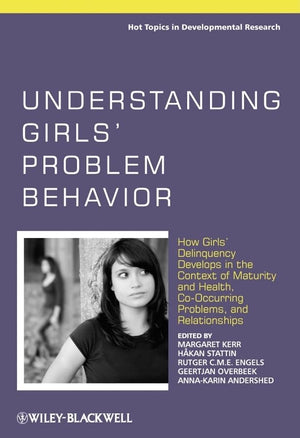 Understanding Girls' Problem Behavior: How Girls' Delinquency Develops in the Context of Maturity and Health, CoOccurring Probl,Used