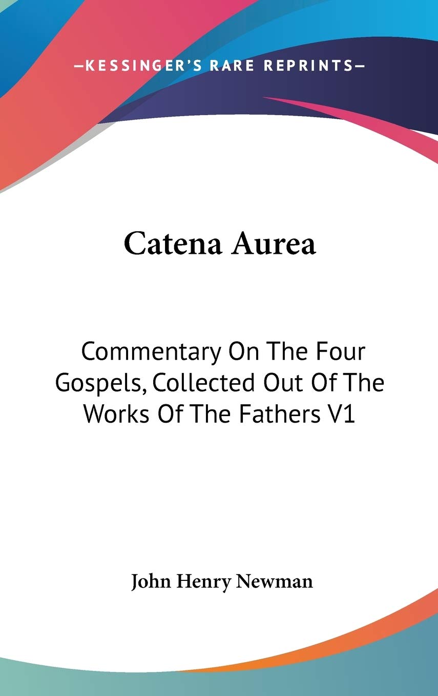 Catena Aurea: Commentary On The Four Gospels, Collected Out Of The Works Of The Fathers V1: St. Matthew, Part Two (1841),New