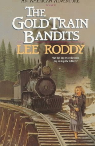 The Gold Train Bandits (An American Adventure, Book 8),Used